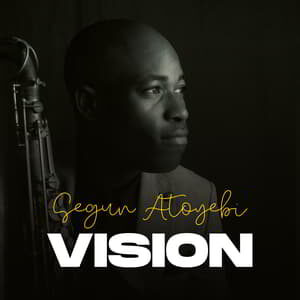 Download and Stream Vision EP By Segun Atoyebi