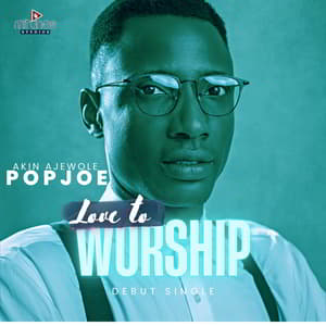 Download Love To Worship By Akin Ajewole (Pop Joe)