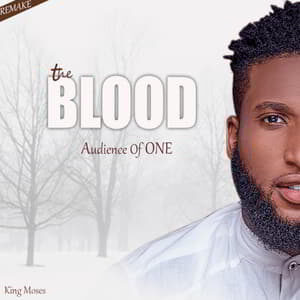 Download The Blood By King Moses