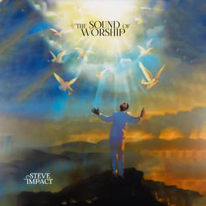 Download and Stream The Sound Of Worship By Steve Impact