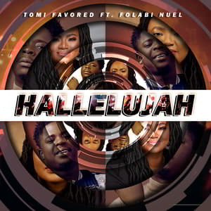 Download and Stream Hallelujah By Tomi Favored Ft. Folabi Nuel