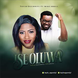 Download  Ise Oluwa By Toyin Ogunniyi Ft. Mike Abdul