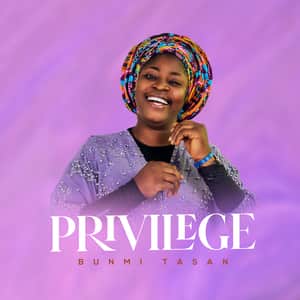 Download and Stream Privilege By Bunmi Tasan