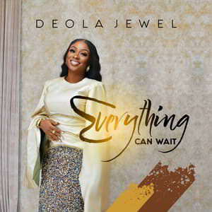 Download and Stream Everything Can Wait By Deola Jewel