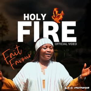 Download and Stream Holy Fire By Fait Favour
