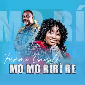 Download and Stream Mo Mo Rire Re By Funmi Onisile Ft. SaxTee