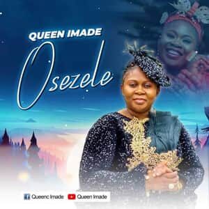 Download Osezele By Queen Imade