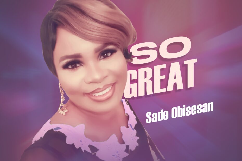Download and Stream So Great By Sade Obisesan