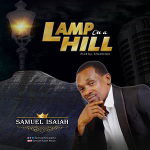 Download and Stream Lamp On A Hill By Samuel Isaiah