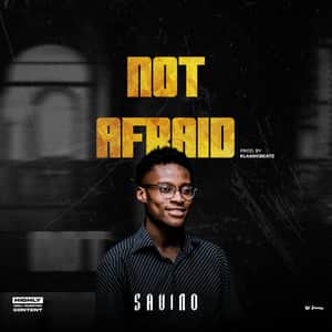 Download Not Afraid By Savino