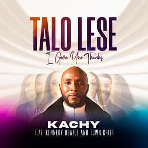 Download and Stream Talo Lese By Kachy Ft. Kennedy Obazee & Town Crier