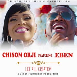 Download Let All Creation By Chisom Orji Ft. Eben