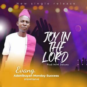 Download Joy In The Lord By Evang. Adenibuyan Monday Success