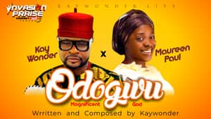 Download Odogwu By Kay Wonder Ft. Maureen Paul