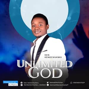 Download and Stream Unlimited God By Ken Kenechukwu