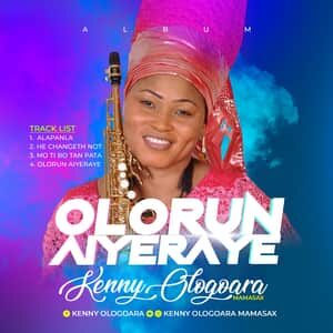 Download and Stream Olorun Aiyeraye By Kenny Ologoara Mamasax