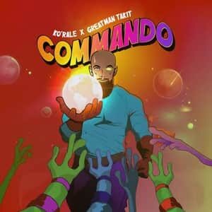 Download and Stream Commando By Ko'rale & GreatMan Takit