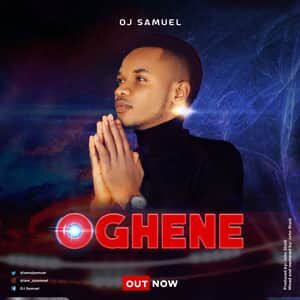 Download and Stream Oghene By OJ Samuel