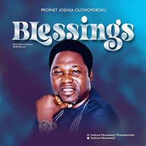 Download Blessings By Prophet Joshua Olowoporoku