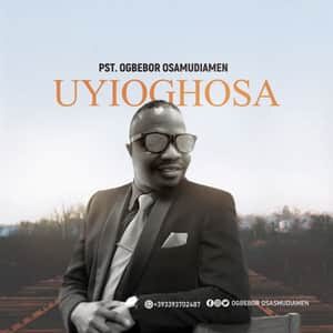 Download Uyioghosa By Pst. Ogbebor Osamudiamen