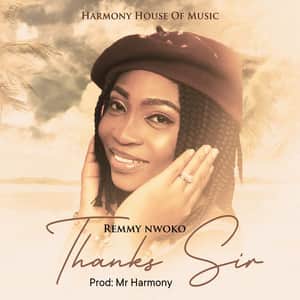 Download and Stream Thanks, Sir By Remmy Nwoko