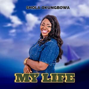 Download and Stream My Life Album By Shola Okungbowa