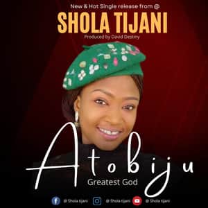 Download Atobiju By Shola Tijani