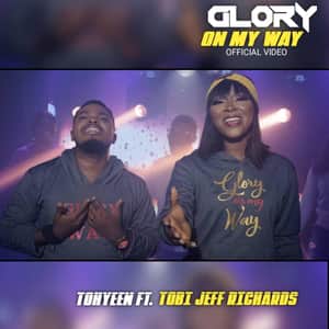 Download and Stream Glory on My Way By Tohyeen Ft. Tobi Jeff Richards