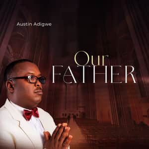 Download Our Father By Austin Adigwe