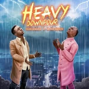 Download and Stream Heavy Down Pour By Frank Edwards Ft. Dr Paul Enenche