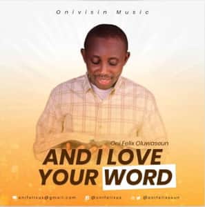 Download And I Love Your Word By Oni Felix Oluwaseun