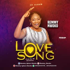Download and Stream Love Song Album By Remmy Nwoko