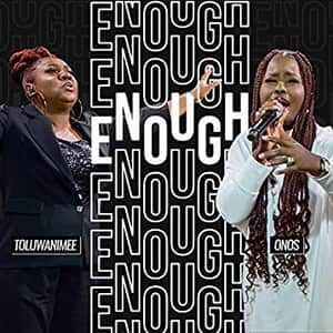 Download and Stream Enough By Toluwanimee Ft. Onos