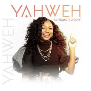 Download and Stream Yahweh By Adefisayo Adegoke