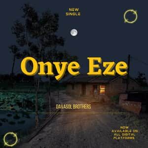 Download and Stream Onye Eze By Davasol Brothers