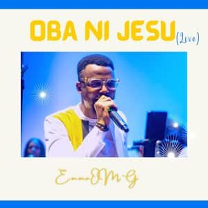 Download and Stream Oba Ni Jesu By EmmaOMG & The OhEmGee Band
