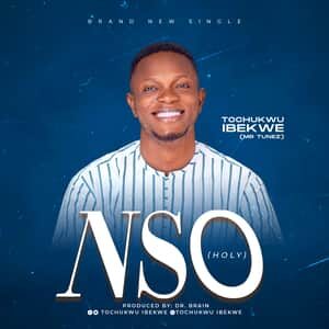 Download NSO (Holy) By Tochukwu Ibekwe (Mr Tunez)