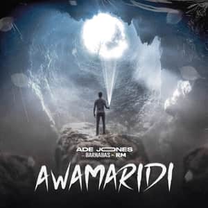 Download Awamaridi By Ade Jones Ft. Barnabas & RM