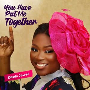 Download and Stream You Have Put Me Together By Deola Jewel