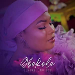 Download and Stream Gbekele By Jumoke Omotoso