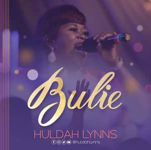 Download Bulie (Lift Him) By Huldah Lynns