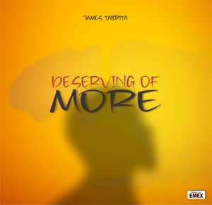 Download and Stream Deserving Of More By James Tabrita