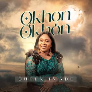 Download Okhon Okhon ( He Paid It All) By Queen Imade