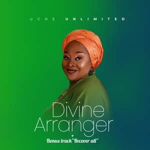 Download Divine Arranger + Bonus track"Recover all" By Uche Unlimited