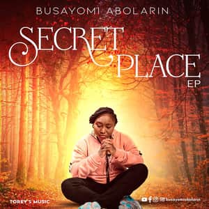 Download and Stream Secret Place Album By Busayomi Abolarin
