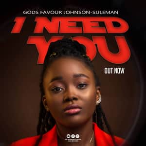 God's Favour Johnson Suleman - I Need You
