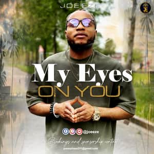Joe Eze - My Eyes On You