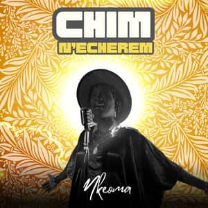 Nkeoma - Chim N'echerem