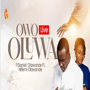 P.Daniel Olawande - Owo Oluwa Ft. Nifemi Olawande