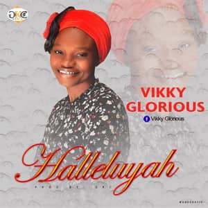 Download Halleluyah By Vikky Glorious